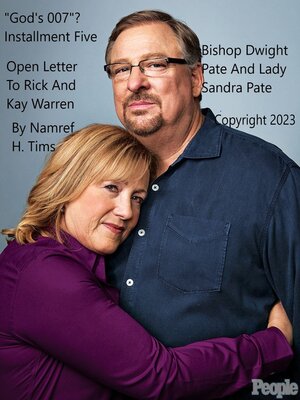 cover image of "God's 007"? Installment Five Open Letter to Rick and Kay Warren Bishop Dwight Pate and Lady Sandra Pate
